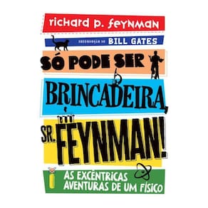 Só Pode Ser Brincadeira, Sr. Feynman! - Nova Edição