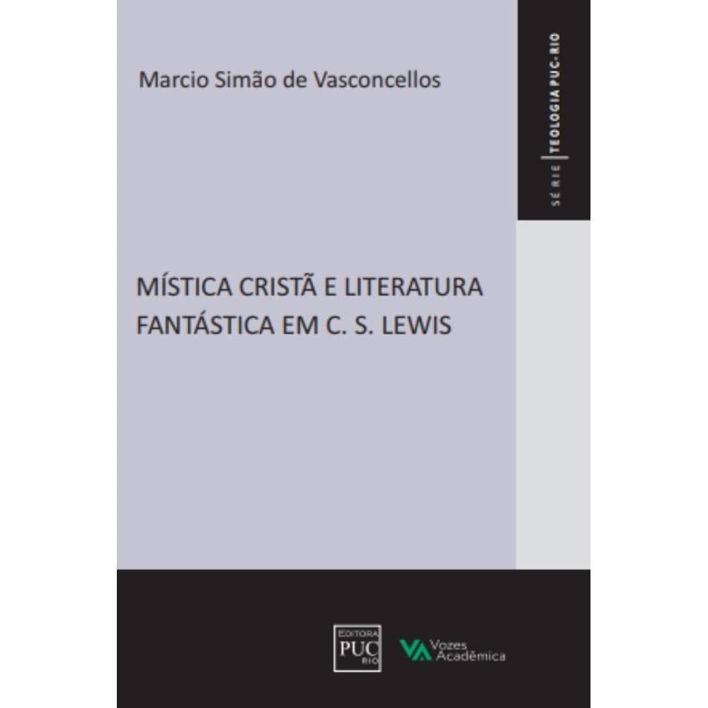 Mística cristã e literatura fantástica em C. S. Lewis