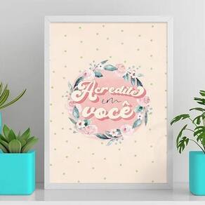 Quadro Frase Acredite Em Você 45X34Cm - Com Vidro Branca