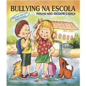 Livro Bullying Na Escola - Piolho Nao Escolhe Cabeca