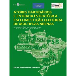 Atores Partidários E Entrada Estratégica Em Competição Eleitoral De Múltiplas Arenas