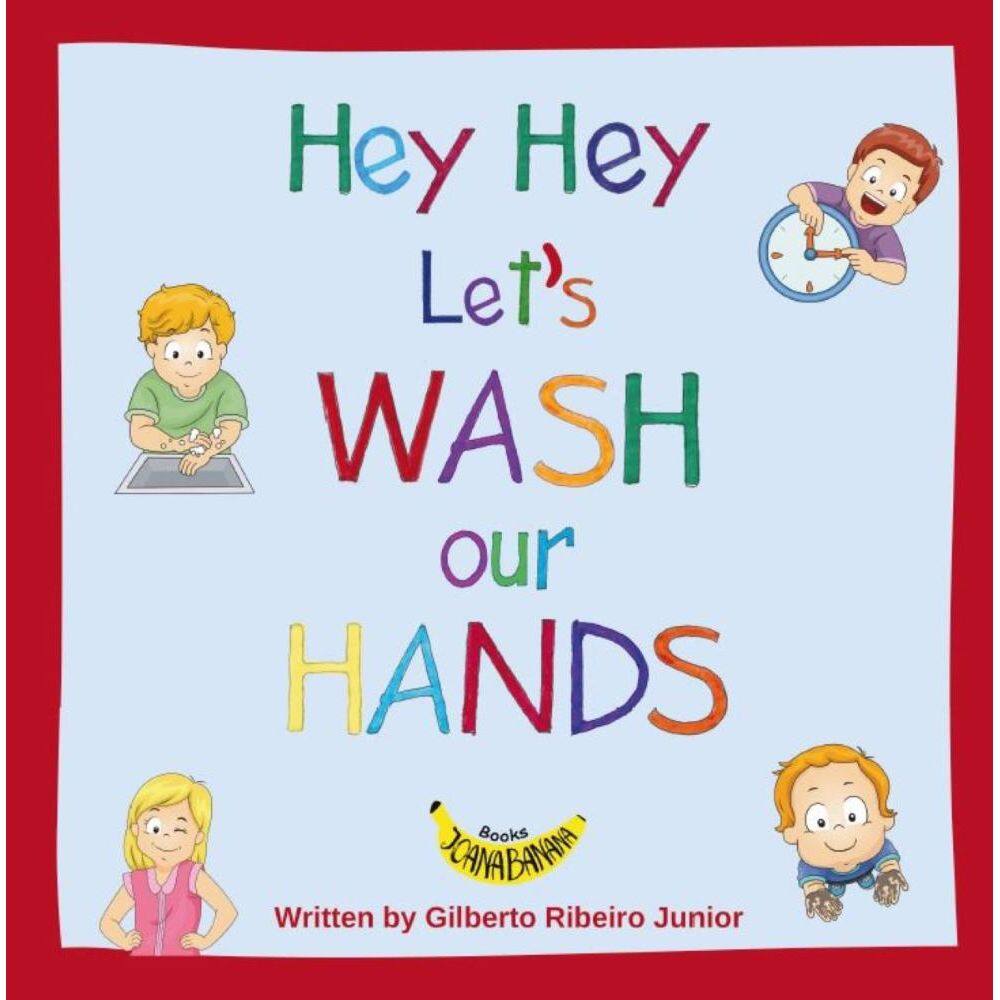 Hey, Hey, Lets Wash our Hands