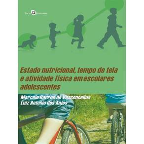 Estado Nutricional, Tempo De Tela E Atividade Física Em Escolares Adolescentes