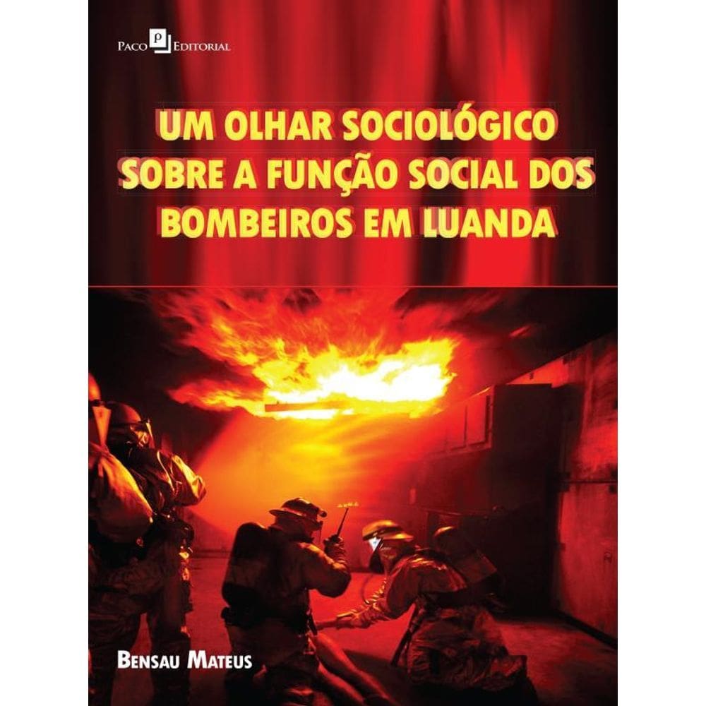 Um Olhar Sociológico Sobre A Função Social Dos Bombeiros Em Luanda