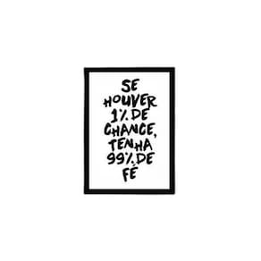 Quadro Se Houver 1% De Chance, Tenha 99% De Fé 24X18Cm