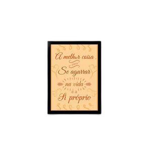 Quadro Melhor Coisa Para Se Agarrar Na Vida 24X18Cm