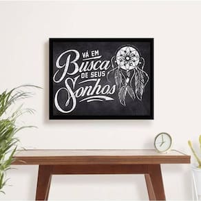 Quadro Vá Em Busca Dos Seus Sonhos 24X18 Com Vidro - Preta