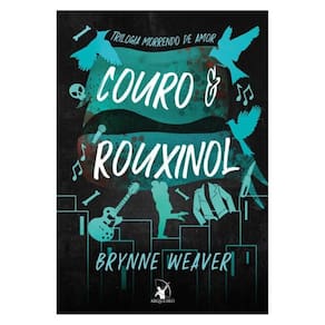 Couro E Rouxinol (Trilogia Morrendo De Amor - Livro 2) - Vol. 2