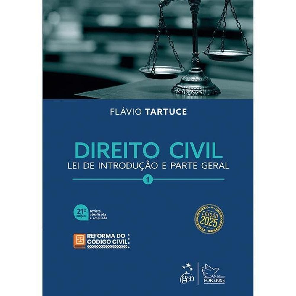Direito Civil Vol. 1: Lei de Introdução e Parte Geral 21ª Edição 2025