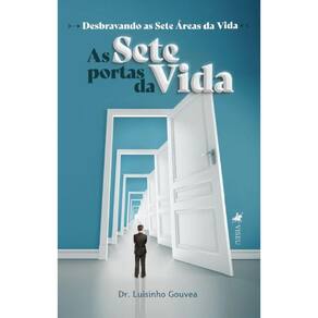 As Sete Portas da Vida: Desbravando as Sete Áreas da Vida