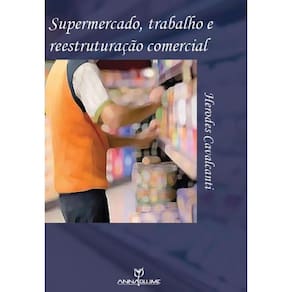Supermercado, trabalho e reestruturação comercial