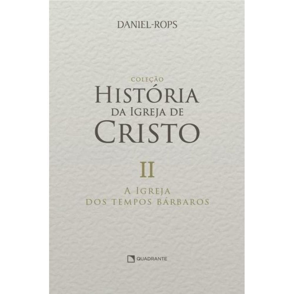 A Igreja Dos Tempos Bárbaros - Volume Ii