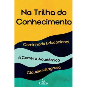 Na Trilha do Conhecimento: Caminhada Educacional à Carreira Acadêmica