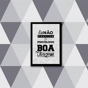 Quadro Não Preciso Psicólogo, Só De Viagem 33X24Cm Preta