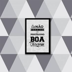 Quadro Não Preciso Psicólogo, Só De Viagem 33X24Cm Preta