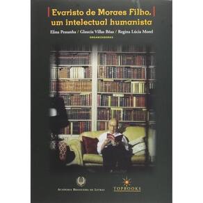 Evaristo De Moraes Filho, Um Intelectual Humanista