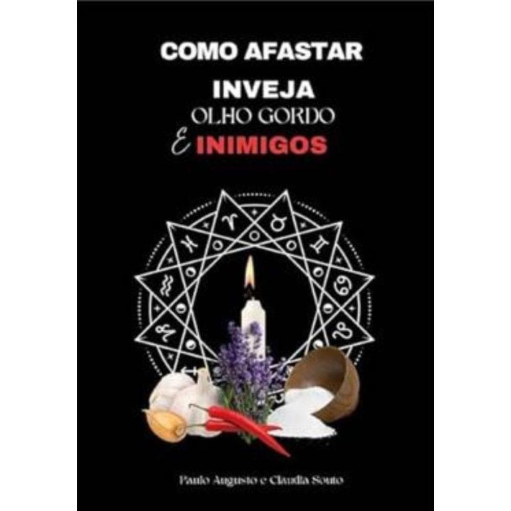 Como Afastar Inveja, Olho Gordo E Inimigos
