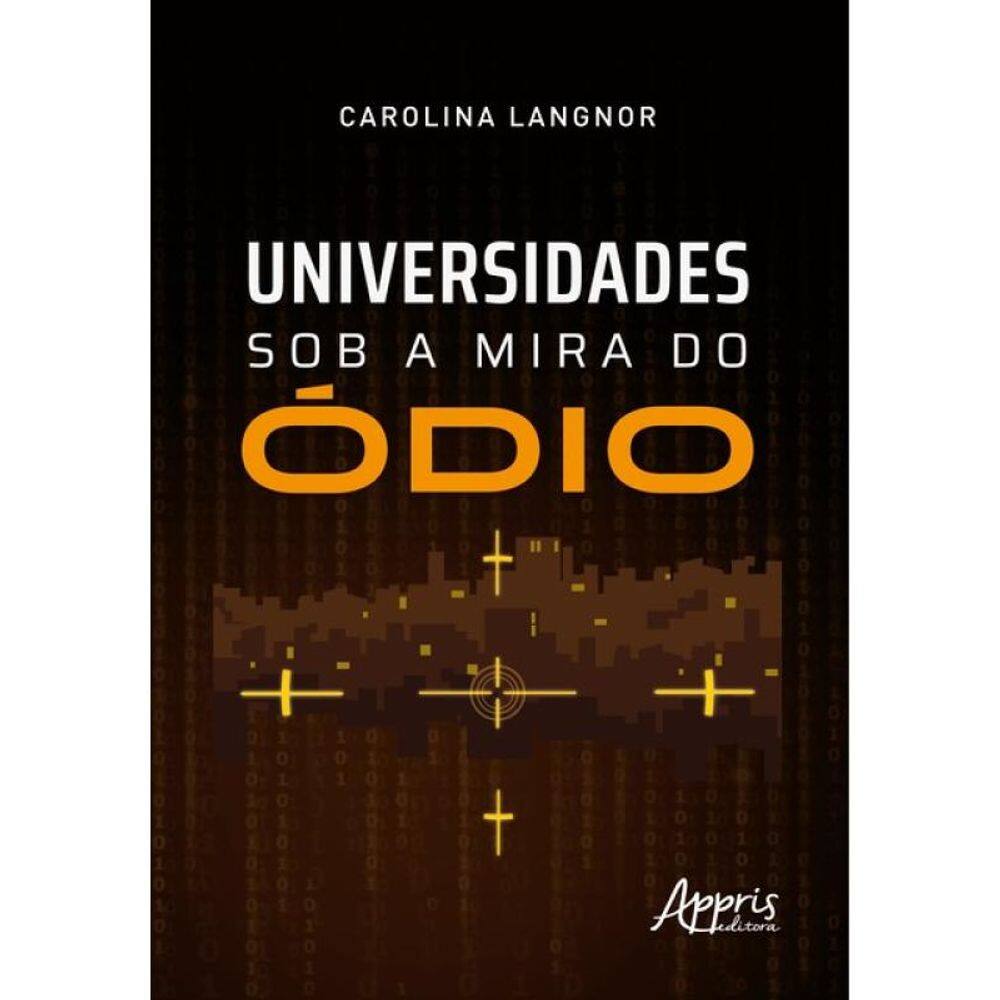 Universidades Sob A Mira Do Ódio