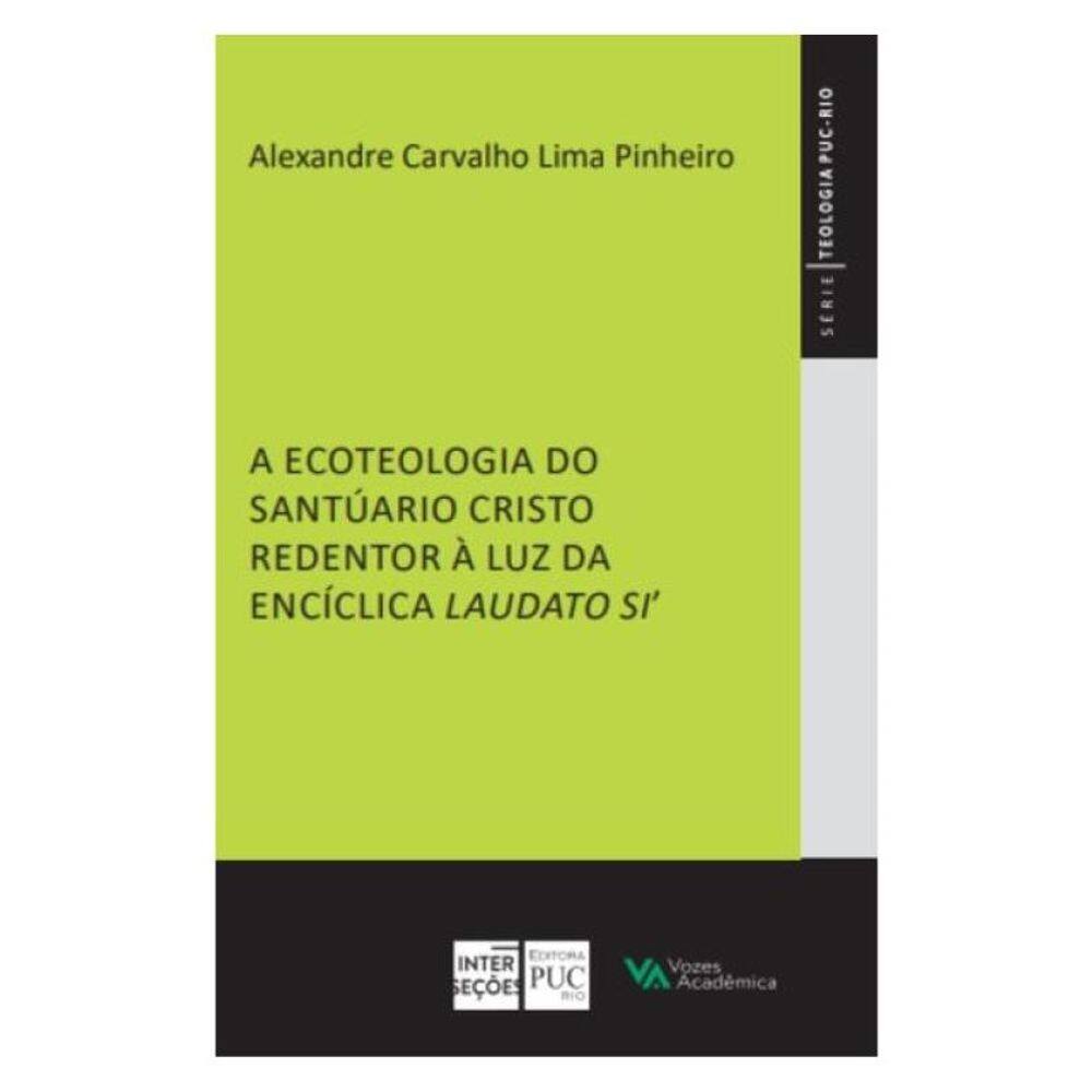 A Ecoteologia Do Santuário Cristo Redentor À Luz Da Encíclica Laudato Si