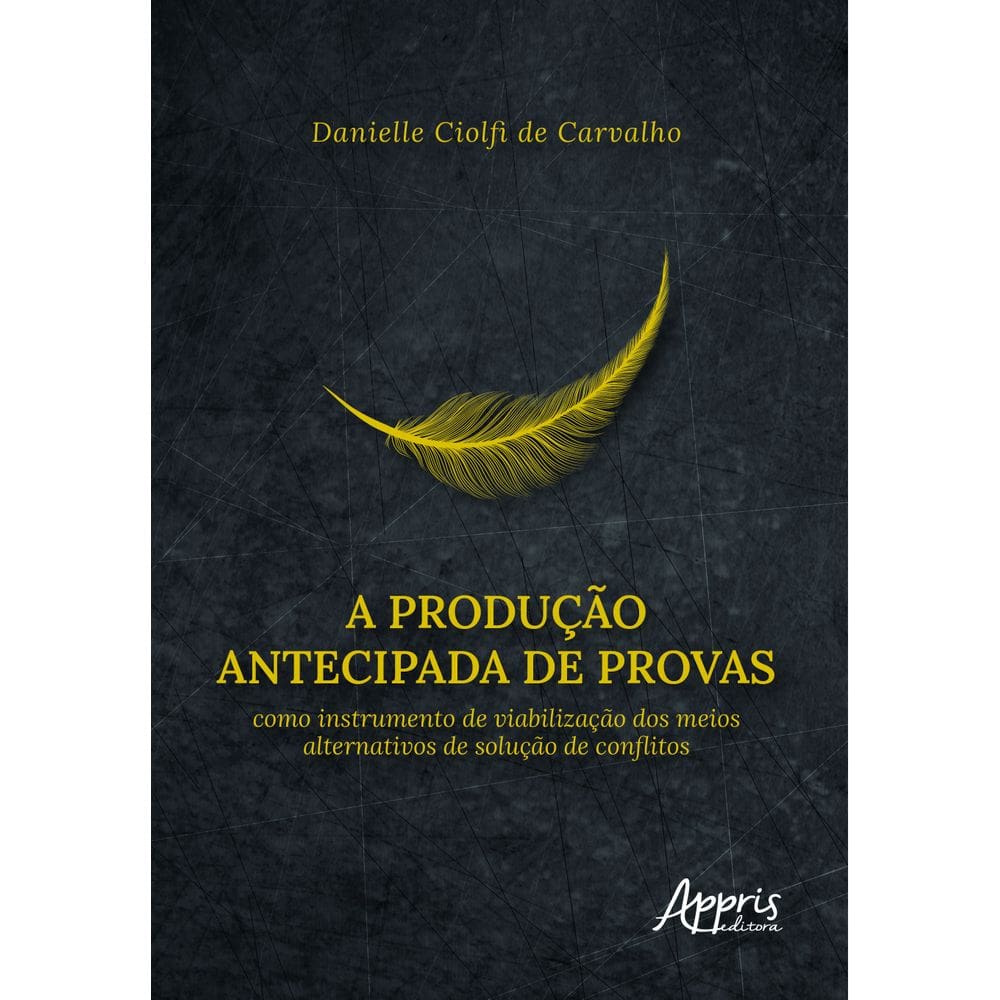 A produção antecipada de provas como instrumento de viabilização dos meios alternativos de solução de conflitos