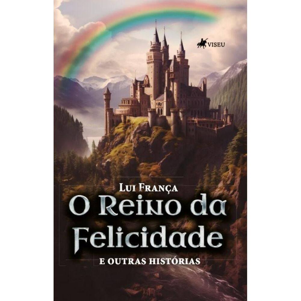 O Reino da Felicidade e outras Histórias