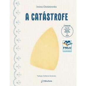 A catástrofe (Altamente Recomendável FNLIJ 2024 - Categoria Tradução Adaptação Criança) - Brochura
