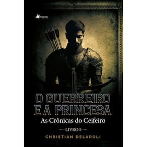 O Guerreiro e a Princesa: As Crônicas do Ceifeiro (Livro 1)