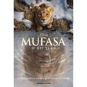 Mufasa: O Rei Leão – Livro oficial com a história do filme