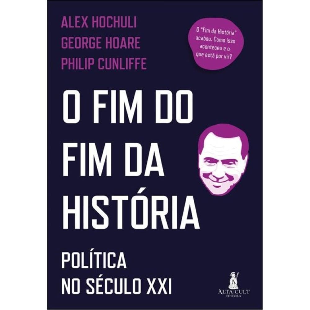 O Fim Do Fim Da História