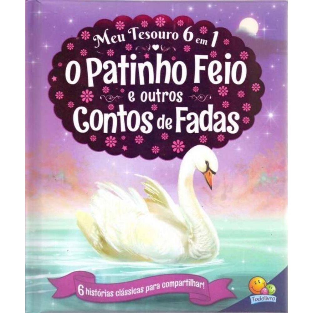 Meu Tesouro 6 em 1 - O Patinho Feio e Outros Contos de Fadas