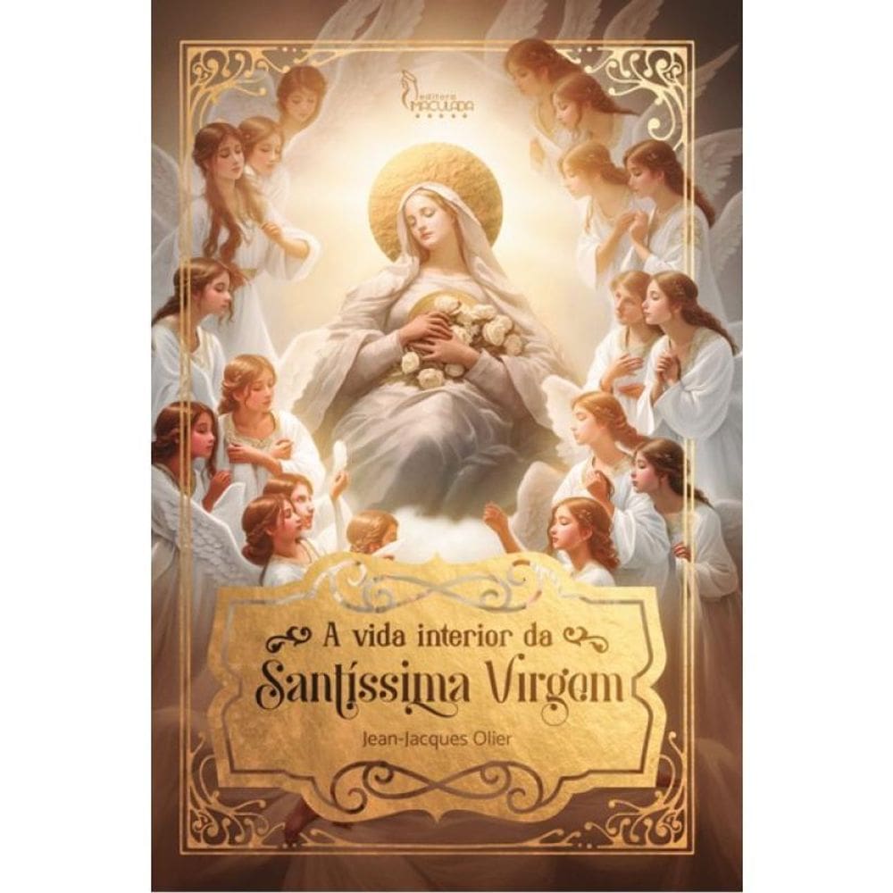 A Vida Interior Da Santíssima Virgem