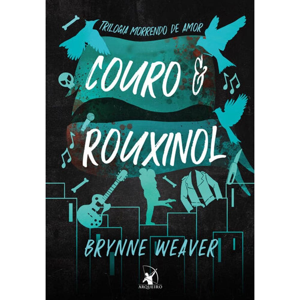 Couro e Rouxinol (trilogia Morrendo de Amor - Livro 2)
