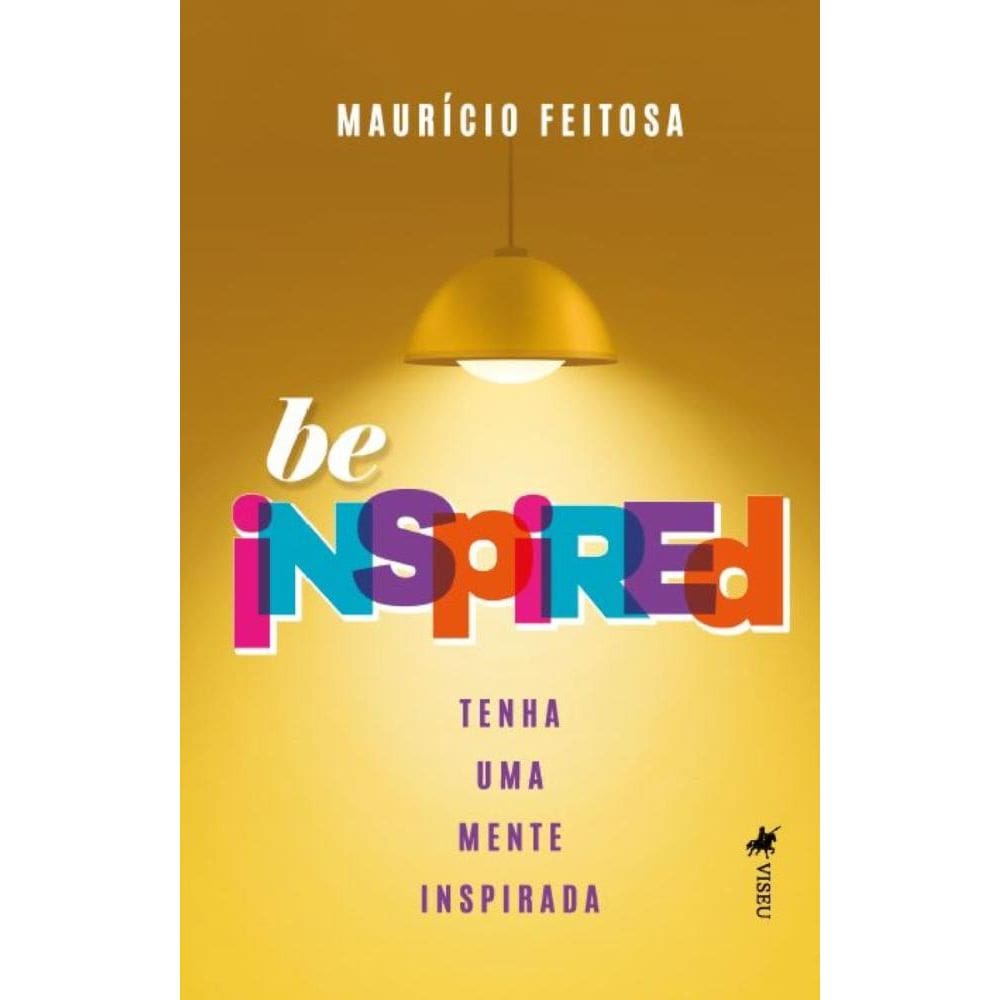 Be Inspired: Tenha Uma Mente Inspirada