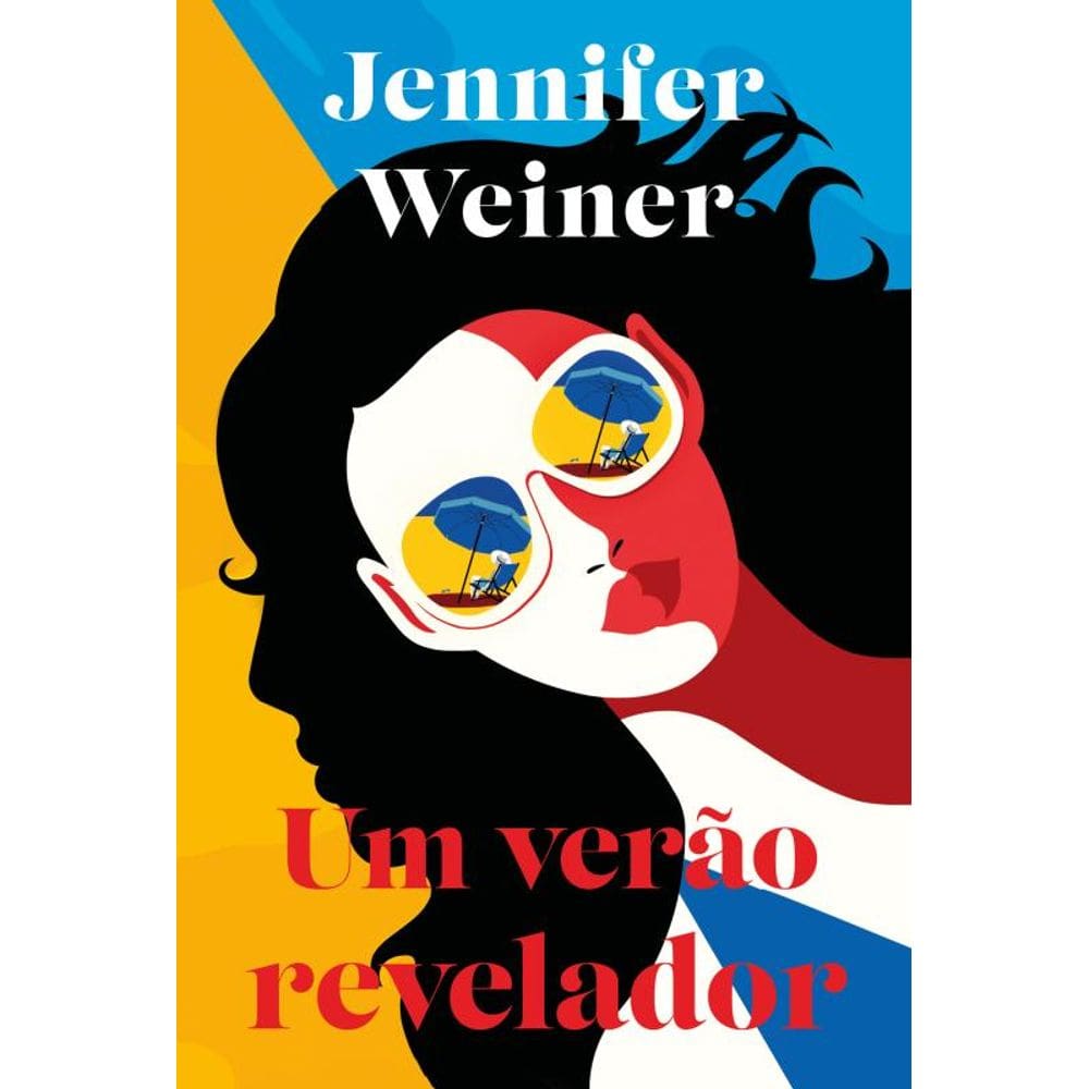 Um verão revelador: uma envolvente leitura de férias da best-seller Jennifer Weiner