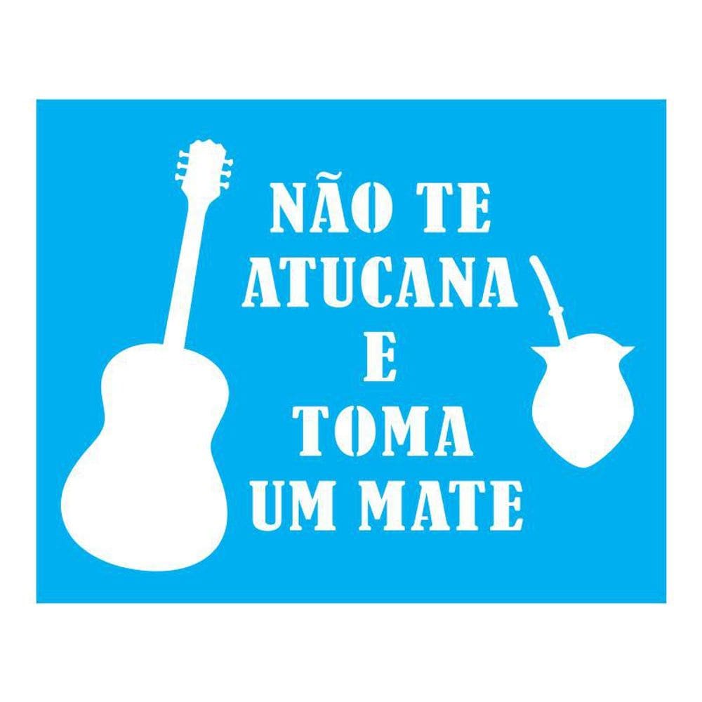 Stencil Tamako Não Te Atuacana - 20X25Cm - Ref 9427