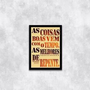Quadro As Coisas Boas Vem Com O Tempo 33X24Cm Moldura Preta