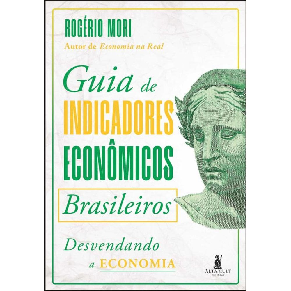 Guia De Indicadores Econômicos Brasileiros: Desvendando A Economia
