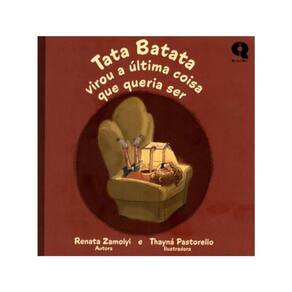 Tata Batata Virou A Última Coisa Que Queria Ser