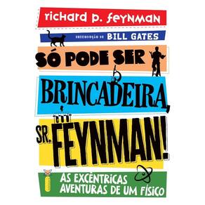 So Pode Ser Brincadeira, Sr. Feynman! - (3885)
