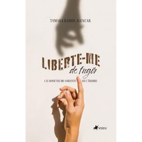 Liberte-me de Fugir: Os impactos do ambiente no cérebro