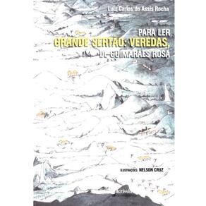 Para Ler Grande Sertão: Veredas, De Guimarães Rosa