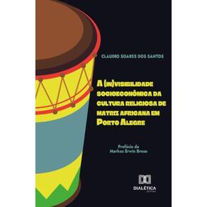 A (in)visibilidade socioeconômica da cultura religiosa de matriz africana em Porto Alegre