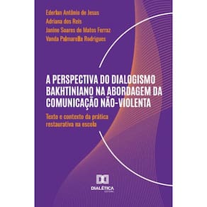 A Perspectiva do Dialogismo Bakhtiniano na Abordagem da Comunicação Não-Violenta