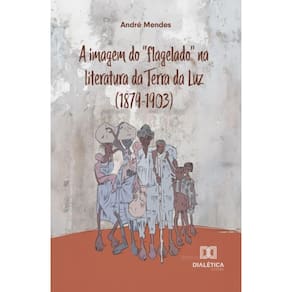 A imagem do flagelado na literatura da Terra da Luz (1879-1903)