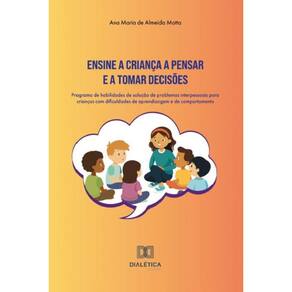 Ensine a criança a pensar e a tomar decisões