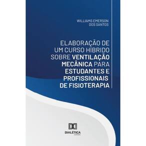 Elaboração de um Curso Híbrido sobre Ventilação Mecânica para Estudantes e Profissionais de Fisioterapia