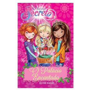 O Reino Secreto - O Palácio Encantado - Livro 1