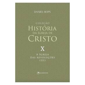 A Igreja Das Revoluções (Iii) - Volume X - Vol. 10