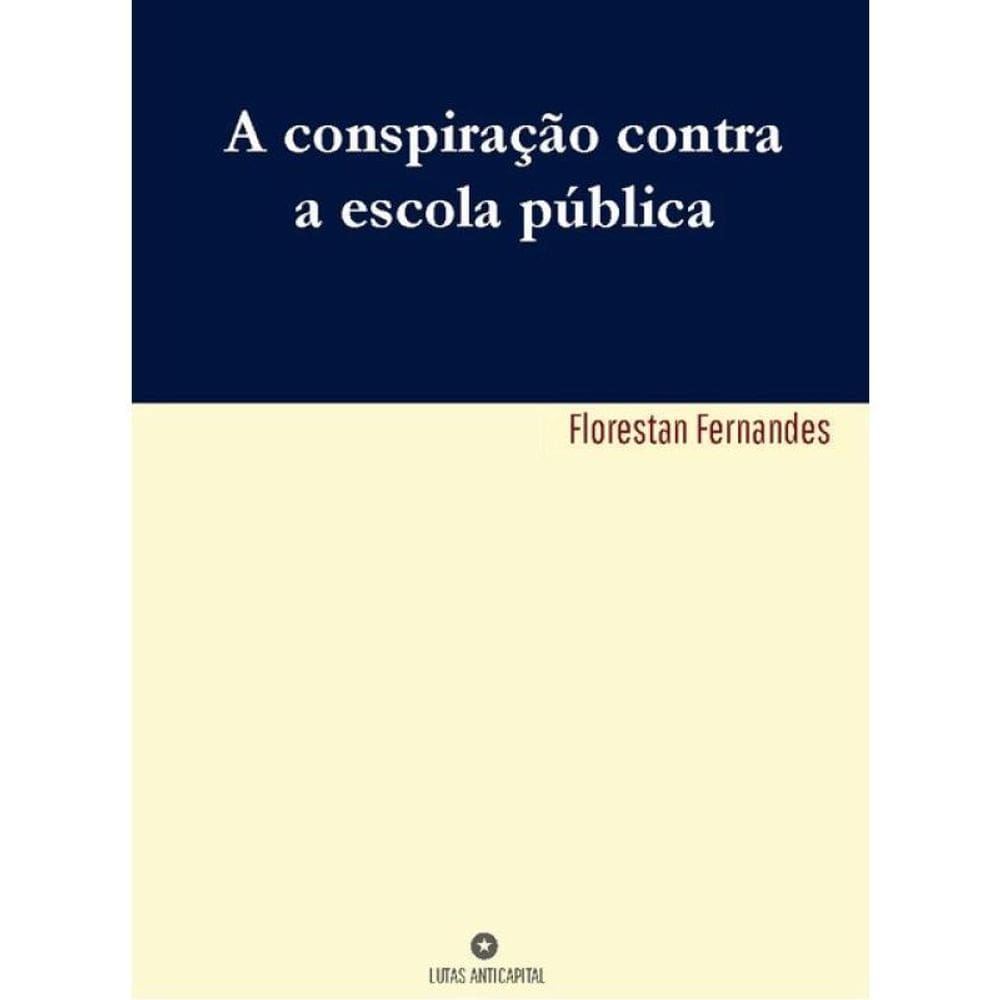 A Conspiração Contra A Escola Pública