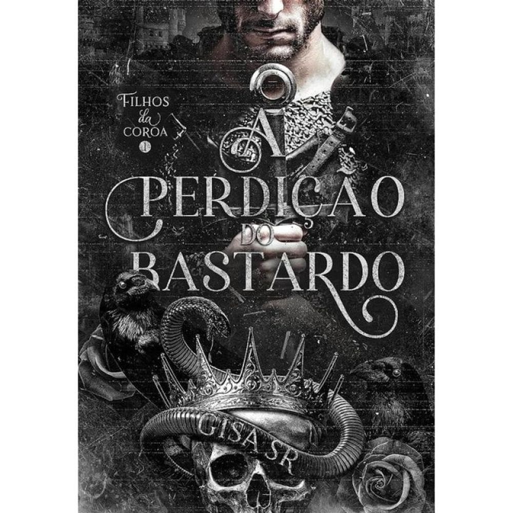 A Perdição Do Bastardo - Vol. 1